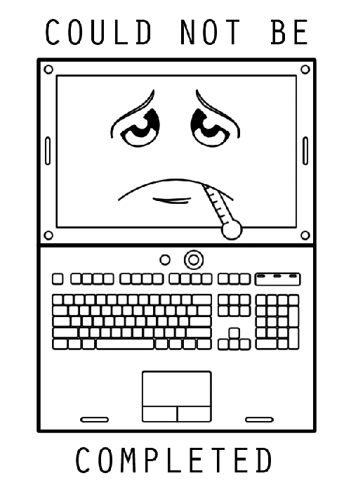 A stamp design of an open laptop, a face on the screen looking sad with a thermometer in it's mouth, that reads could not be completed